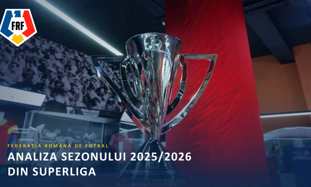 Raport FRF - Analiza sezonului 2025/26 de SuperLiga
